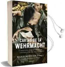 Descargar AudioLibro Cartas de la Wehrmacht: La Segunda Guerra Mundial Contada por los Soldados de Marie Moutier año 2015