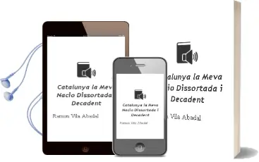 Descargar AudioLibro Catalunya, la Meva Nacio Dissortada i Decadent de Ramon Vila Abadal año 2015