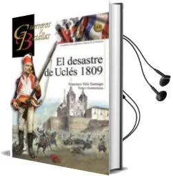 Descargar AudioLibro El Desastre de Uclés 1809 de Francisco Vela Santiago año 2015