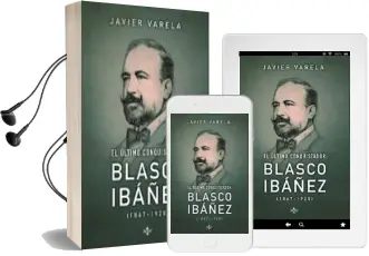 Descargar AudioLibro El Ultimo Conquistador Blasco Ibañez 1867-1928 de Javier Varela año 2015