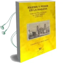 Descargar AudioLibro Iglesia y Poder en la Habana de Consolacion Fernandez Mellen año 2015