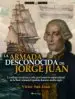AudioLibro La Armada Desconocida de Jorge Juan de Victor San Juan