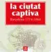 AudioLibro La Ciutat Captiva:. Barcelona 1714-1860 de Romul Brotons I Segarra