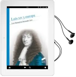Descargar AudioLibro Luis xiv y Europa de Jose Manuel De Bernardo Ares año 2015