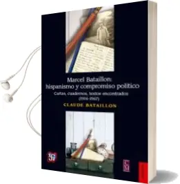 Descargar AudioLibro Marcel Bataillon: Hispanismo y Compromiso Politico: Cartas, Cuadernos, Textos Encontrados (1914-1967) de Claude Bataillon año 2015