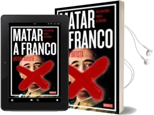 Descargar AudioLibro Matar a Franco de Antoni Batista Viladrich año 2015
