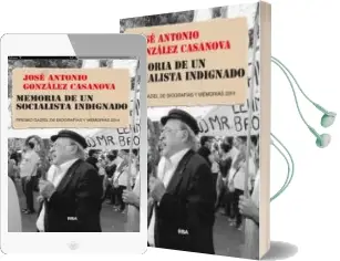 Descargar AudioLibro Memoria de un Socialista Indignado de Jose Antonio Gonzalez Casanovas año 2015
