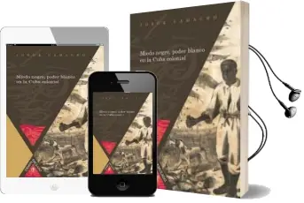 Descargar AudioLibro Miedo Negro, Poder Blanco en la Cuba Colonial de Jorge Camacho año 2015