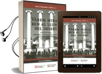 Descargar AudioLibro Varem Mirar ben al Lluny del Desert (Actes del Simposi: Espanya Contra Catalunya: Una Mirada Historia (1714-2014)) de Varios Autores año 2015