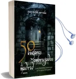 Descargar AudioLibro 50 Lugares Embrujados de Madrid de Juan Miguel Marsella año 2015