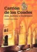 AudioLibro Carrion de los Condes: Arte, Historia y Tradiciones de Lorena Garcia Blanco