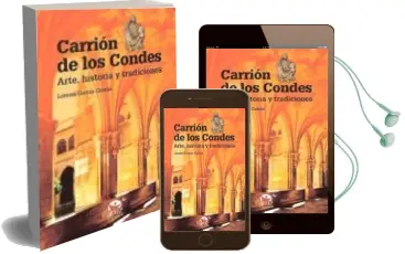 Descargar AudioLibro Carrion de los Condes: Arte, Historia y Tradiciones de Lorena Garcia Blanco año 2015