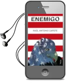 Descargar AudioLibro Enemigo de Raul Antonio Capote año 2015