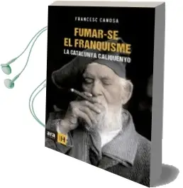 Descargar AudioLibro Fumar-Se el Franquisme de Francesc Canosa Ferran año 2015