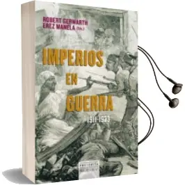 Descargar AudioLibro Imperios en Guerra de Robert Gerwarth; Erez Manela año 2015