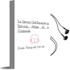Descargar AudioLibro La Guerra Civil Española: Un Enfoque Militar de la Contienda de Juan Vazquez Garcia año 2015