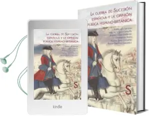 Descargar AudioLibro La Guerra de Sucesion Española y la Opinion Publica Hispano- Britanica de Pedro Losa año 2015