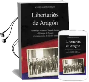 Descargar AudioLibro Libertarios de Aragon de Agustin Martin Soriano año 2015