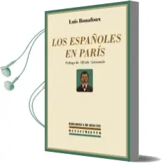 Descargar AudioLibro Los Españoles en París de Louis Benafoux Quintero año 2015