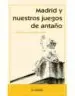 AudioLibro Madrid y Nuestros Juegos de Antaño de Jose Alberto Lorenzo Fernandez