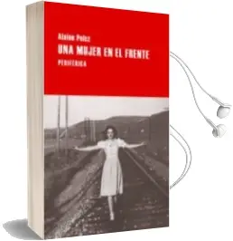 Descargar AudioLibro Una Mujer en el Frente de Alaine Polcz año 2015