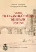 AudioLibro Viaje de las Antigüedades de España (1752 - 1765) (2.Vols) de Jose Luis Velazquez