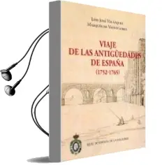 Descargar AudioLibro Viaje de las Antigüedades de España (1752 - 1765) (2.Vols) de Jose Luis Velazquez año 2015