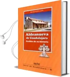 Descargar AudioLibro Aldeanueva de Guadalajara: Perfiles de su Historia de Mariano Rueda Juan año 2015
