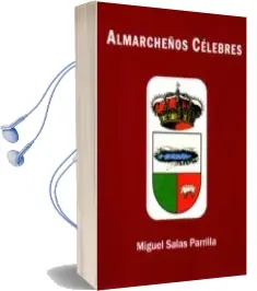 Descargar AudioLibro Almarcheños Célebres de Miguel Salas Parrilla año 2015