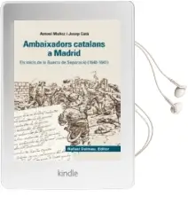 Descargar AudioLibro Ambaixadors Catalans a Madrid de Antoni Muñoz Gonzalez año 2015