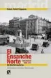AudioLibro El Ensanche Norte: Chamberi, 1860-1931: Un Madrid Moderno de Ruben Pallol Trigueros