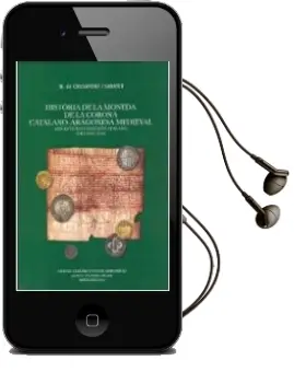 Descargar AudioLibro Història de la Moneda de la Corona Catalano-Aragonesa Medieval de Miquel De Crusafont I Sabater año 2015