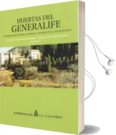 Descargar AudioLibro Huertas del Generalife: Paisajes Agricolas de Al-Andalus en Busca de la Autenticidad de J. Esteban (Coord.) ; García Sánchez, Expiración (Coord.) Hernández Bermejo año 2015