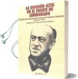 Descargar AudioLibro La Division Azul en el Frente de Leningrado (Vol. 1 Primera Parte ) de Salvador Fontenla Ballesta (Intr.) año 2015