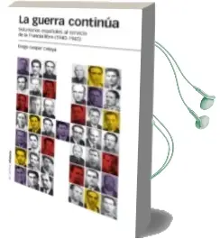 Descargar AudioLibro La Guerra Continua: Voluntarios Españoles al Servicio de la Francia Libre (1940-1945) de Gaspar Celaya Diego año 2015