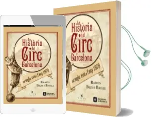 Descargar AudioLibro La Historia del Circ a Barcelona: Del Segle Xviii al 1979 de Ramon Bech año 2015