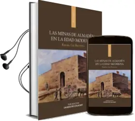 Descargar AudioLibro Las Minas de Almadén en la Edad Moderna de Rafael Gil Bautista año 2015