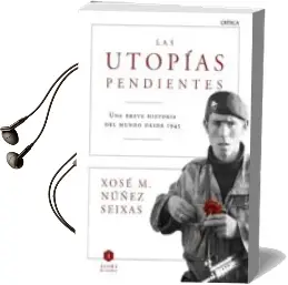 Descargar AudioLibro Las Utopias Pendientes de Xose Manoel Nuñez Seixas año 2015
