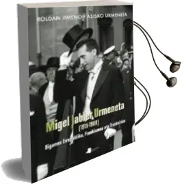 Descargar AudioLibro Migel Jabier Urmeneta (1914-1988): Bigarren Errepublika de Roldan Jimeno Ara año 2015