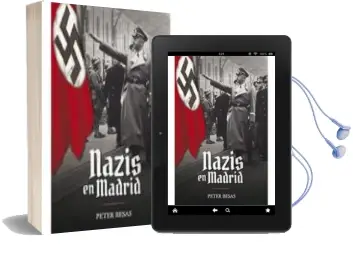 Descargar AudioLibro Nazis en Madrid de Peter Besas año 2015