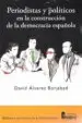 AudioLibro Periodistas y Politicos en la Construccion de la Democracia Española de David Alvarez Borjabad