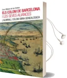 Descargar AudioLibro Els Colom de Barcelona i le Seves Aliances: L Almirall Colom Obra Genealogica de Enric Mitjana De Las Doblas año 2015