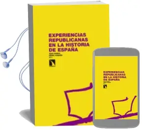 Descargar AudioLibro Experiencias Republicanas en la Historia de España de Juan Sisinio Perez Garzon año 2015