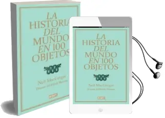 Descargar AudioLibro La Historia del Mundo en 100 Objetos de Neil Macgregor año 2015