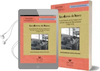 Descargar AudioLibro Las Damas de Hierro. la Participacion de las Mujeres en el Mercad o Laboral de Vitoria-Gasteiz (1950-1975) de No Disponible año 2015