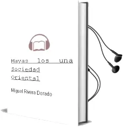 Descargar AudioLibro Mayas, los una Sociedad Oriental de Miguel Rivera Dorado año 2015