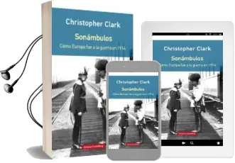 Descargar AudioLibro Sonambulos (Rustica): Como Europa fue a la Guerra en 1914 de Christopher Clark año 2015