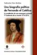 AudioLibro Una Biografia Politica de Fernando el Catolico: La Constitucion de una Monarquia Universal v Centeneria de su Muerte 1516-2016 de Salvador Rus Rufino