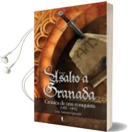 Descargar AudioLibro Asalto a Granada: Cronica de una Conquista (1482-1492) de Jose Antonio Quesada año 2016