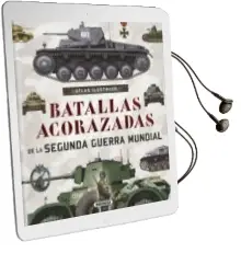 Descargar AudioLibro Batallas Acorazadas Segunda Guerra Mundial (Atlas Ilustrado) de Varios Autores año 2016